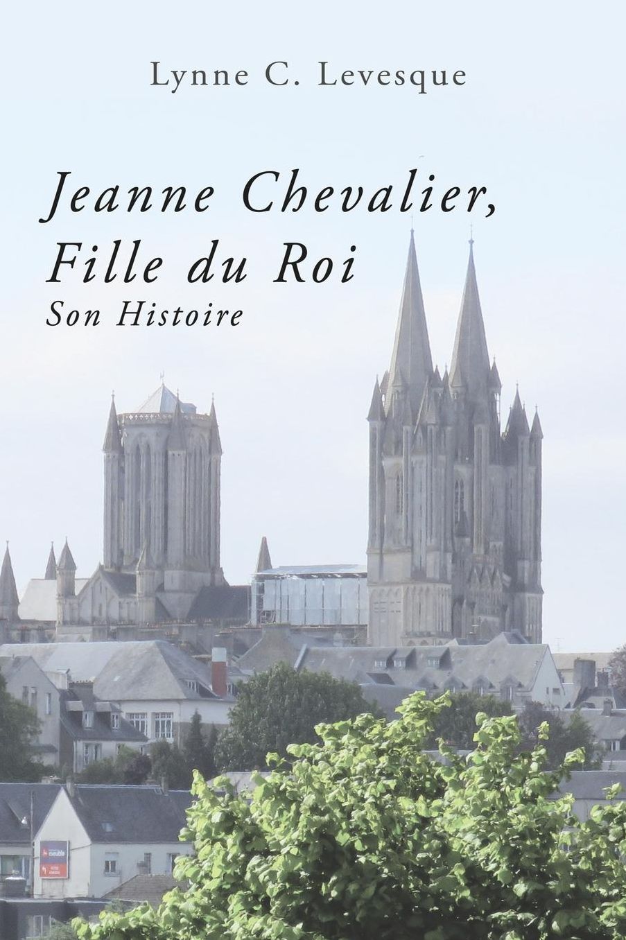 Jeanne Chevalier, Fille du Roi: Son Histoire