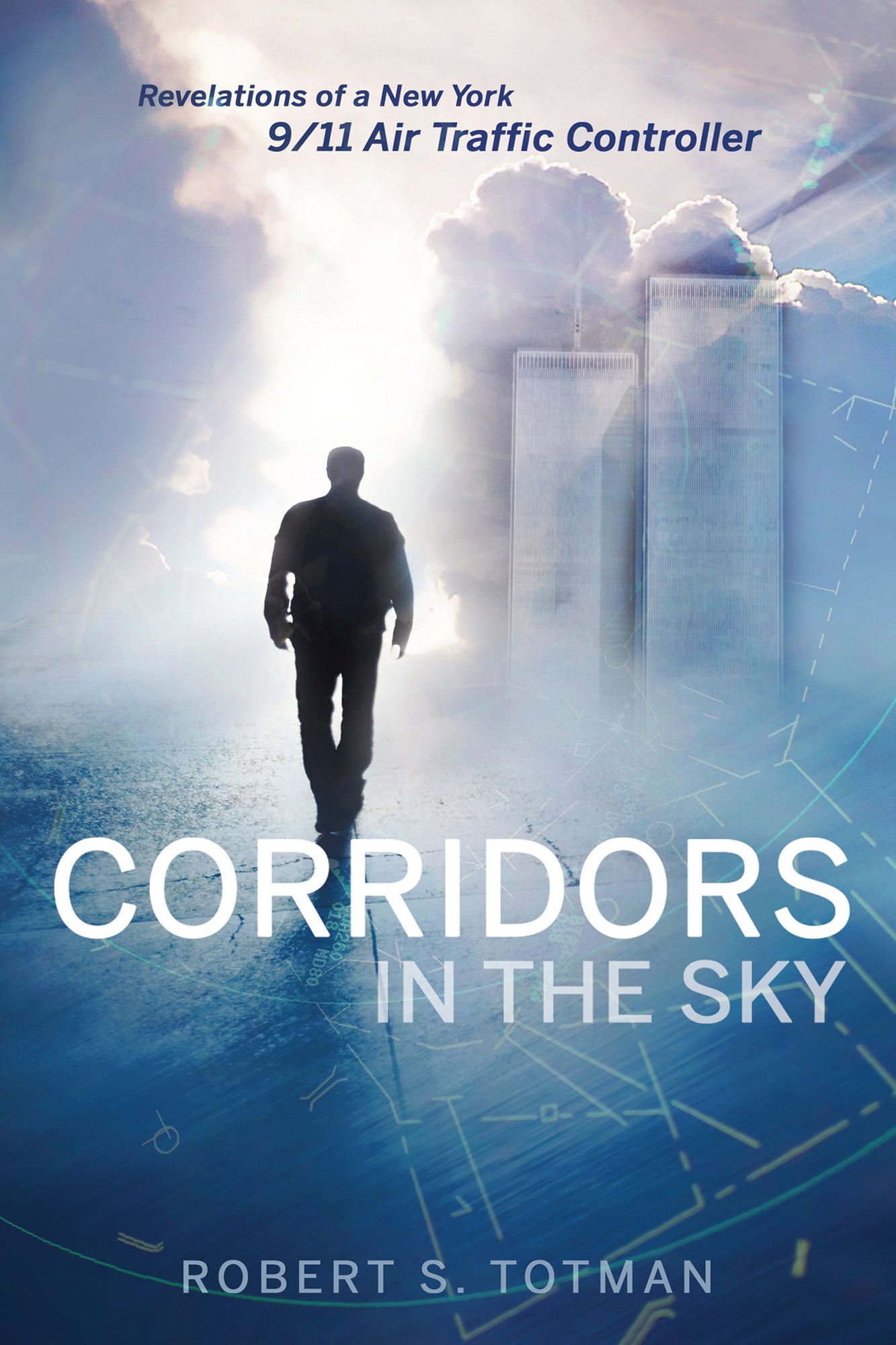 Corridors in the Sky: Revelations of a New York 9/11 Air Traffic Controller