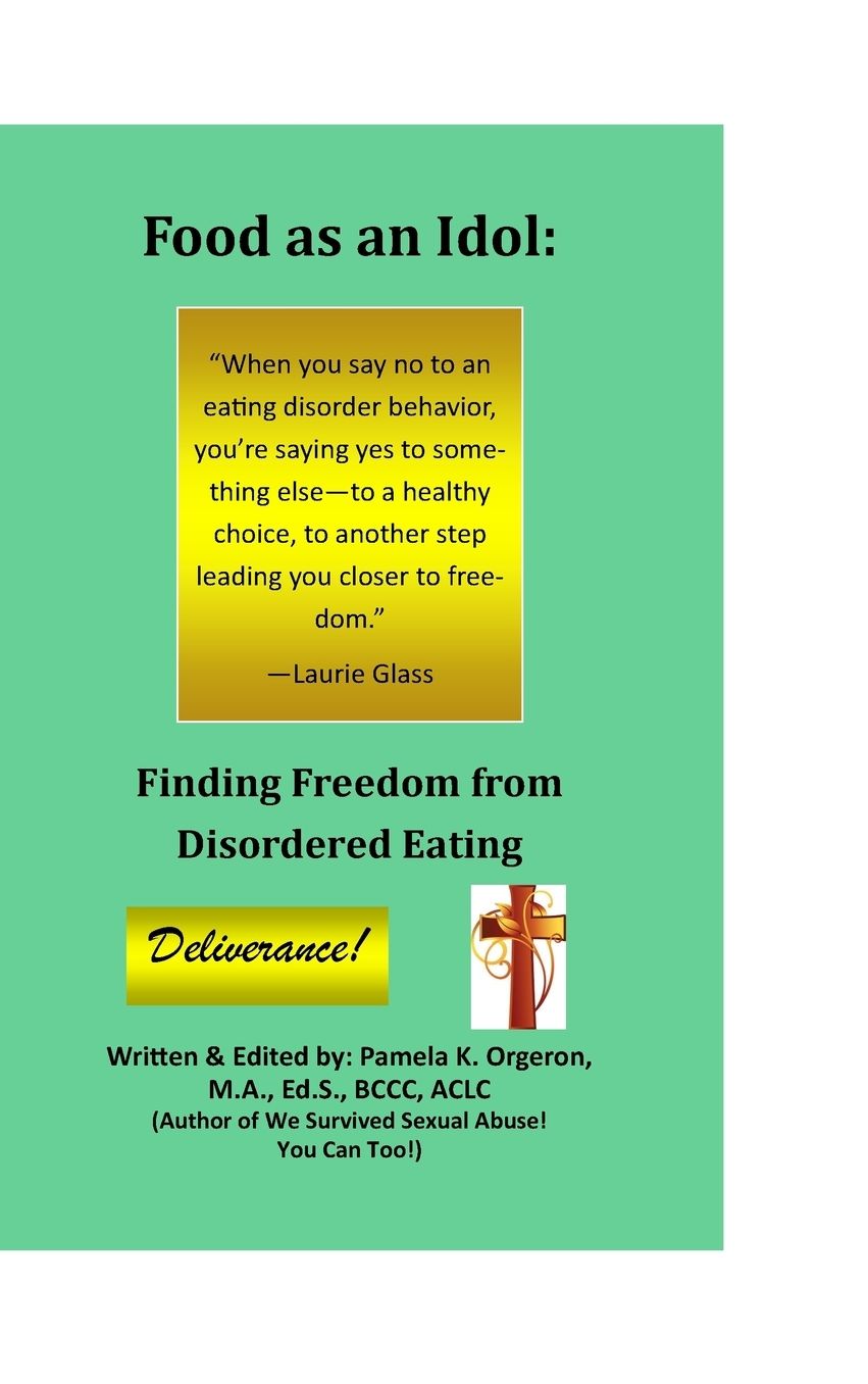 Food as an Idol: Finding Freedom from Disordered Eating