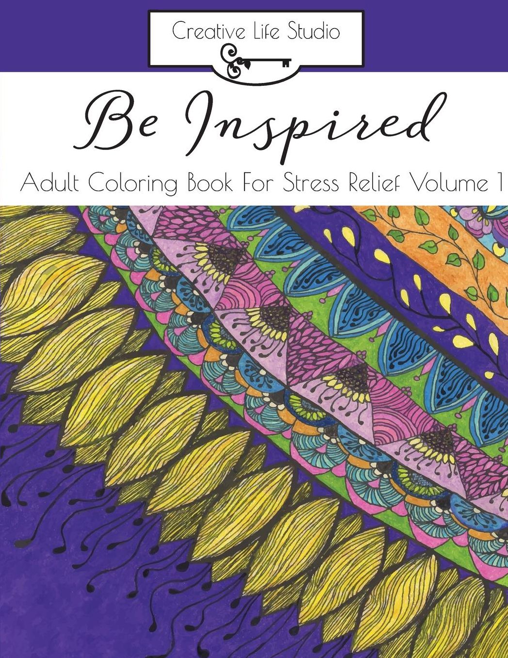 Be Inspired: : Adult Coloring Book for Stress Relief Volume 1