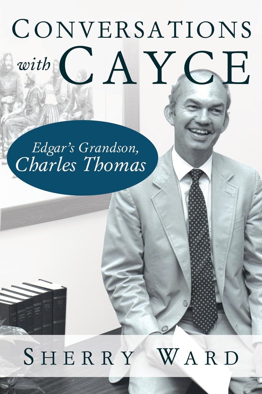 Conversations with Cayce: Edgar's Grandson, Charles Thomas