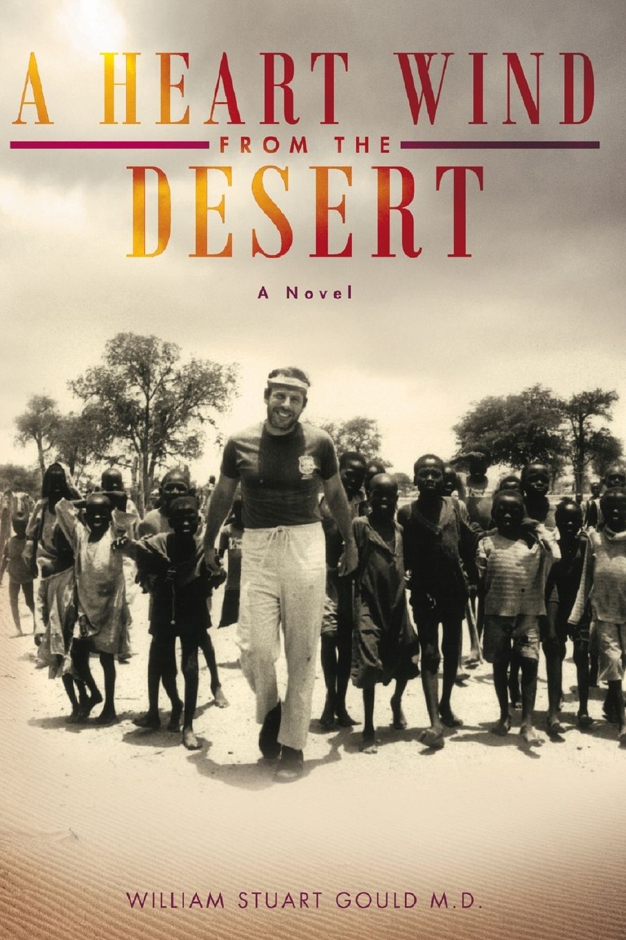 A Heart Wind From The Desert: A Novel