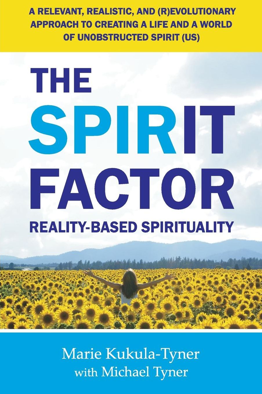 The Spirit Factor: Reality-Based Spirituality