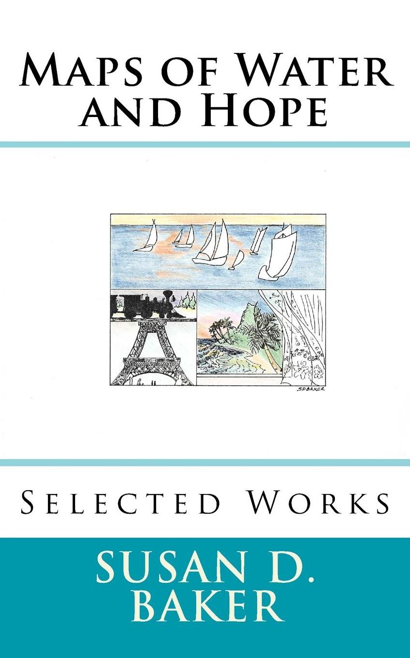 Maps of Water and Hope: Selected Works