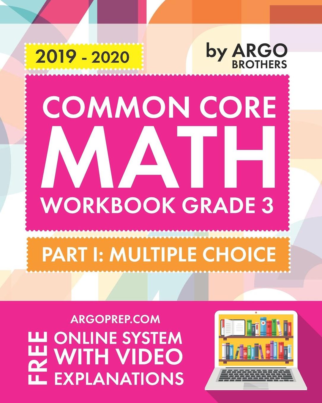 Argo Brothers Math Workbook, Grade 3: Common Core Multiple Choice (3rd Grade) 2017 Edition