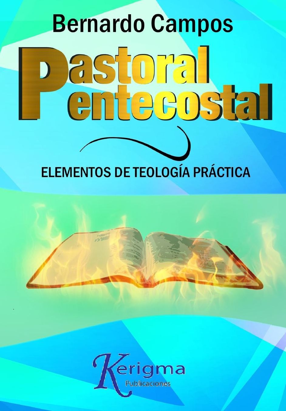 Pastoral Pentecostal: Elementos de Teologia Practica