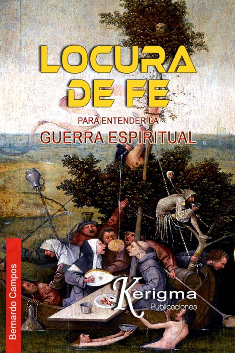 Locura de Fe: Para Entender la Guerra Espiritual