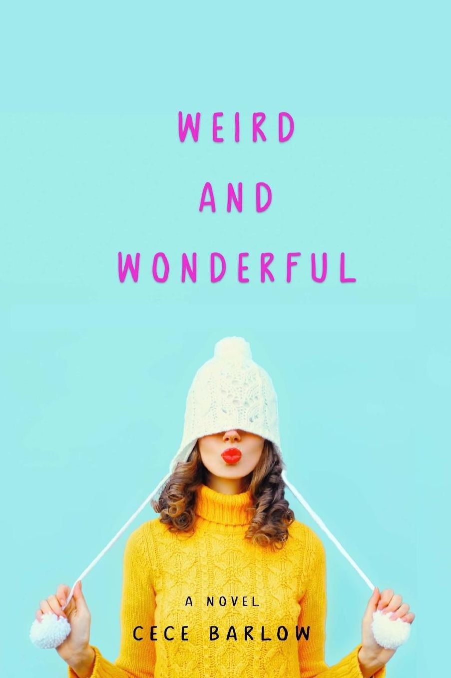 Weird and Wonderful: A Novel