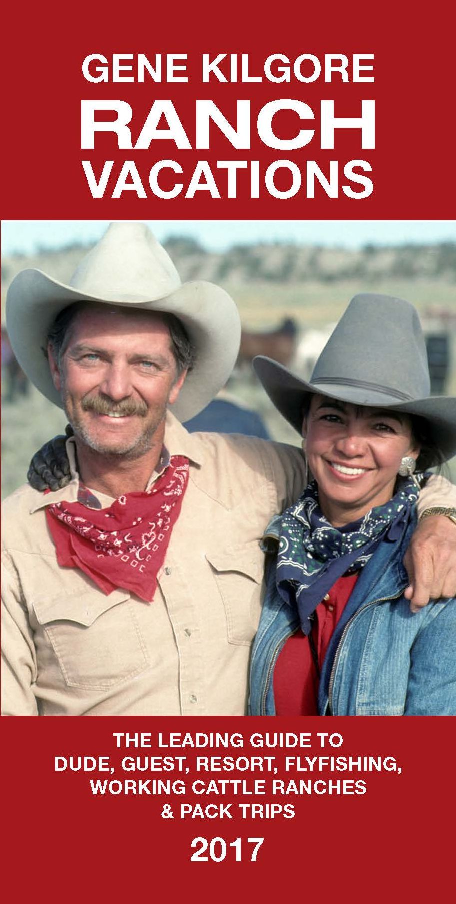 Ranch Vacations: The Leading Guide To Dude, Guest, Resort, Fly fishing, Working Cattle Ranches & Pack Trips