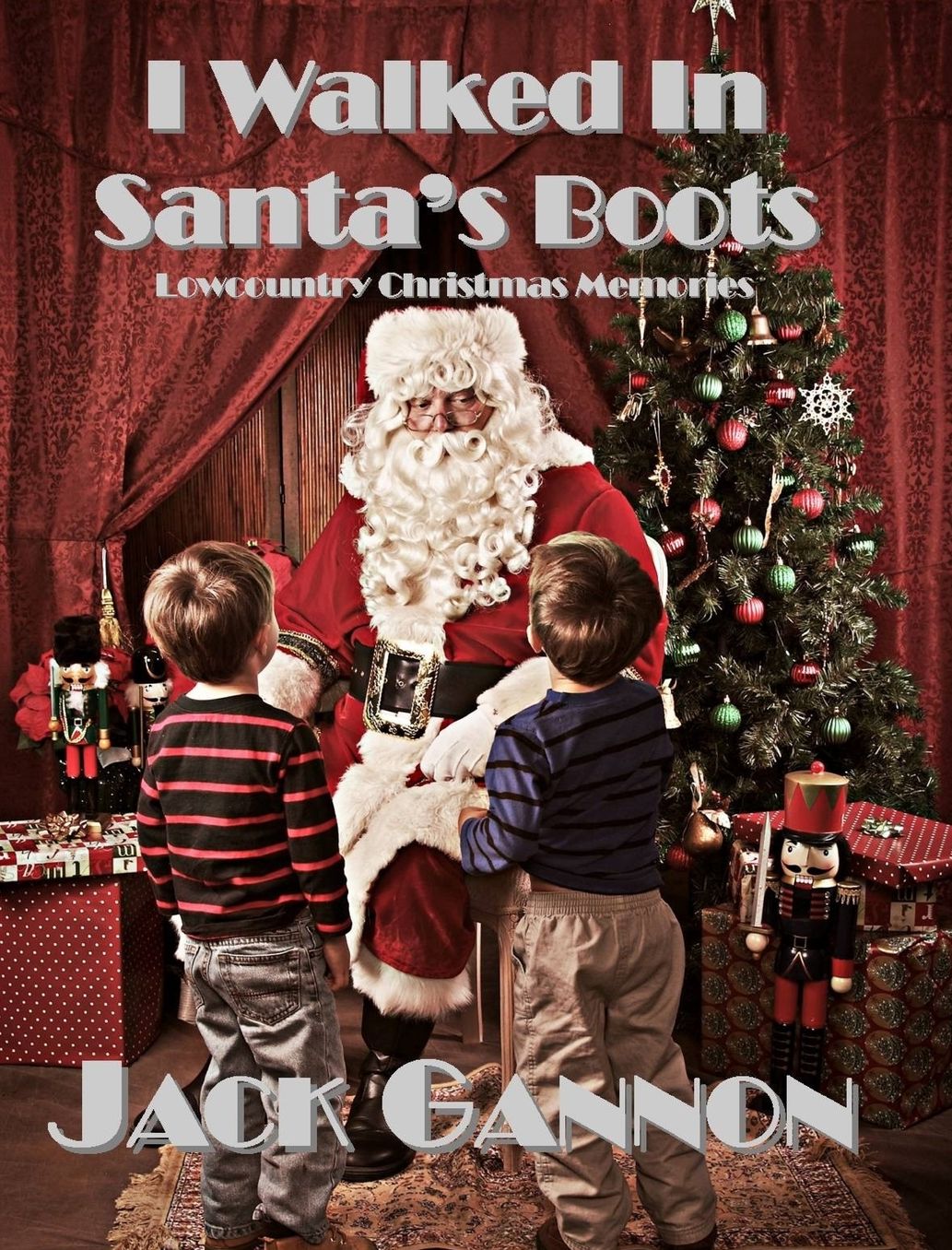 I Walked In Santa's Boots: Lowcountry Christmas Memories