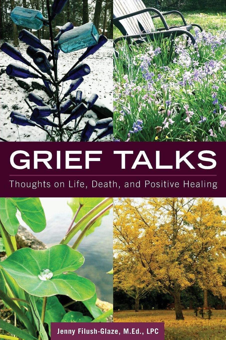 Grief Talks: Thoughts on Life, Death, and Positive Healing
