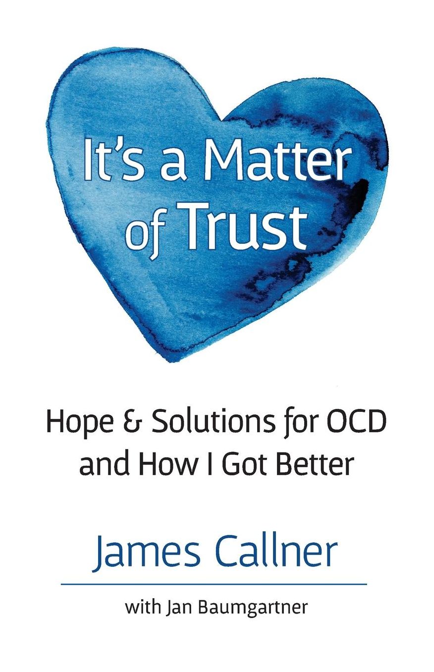 It's a Matter of Trust: How I Got Better from OCD with Compassion, Help, and Hope