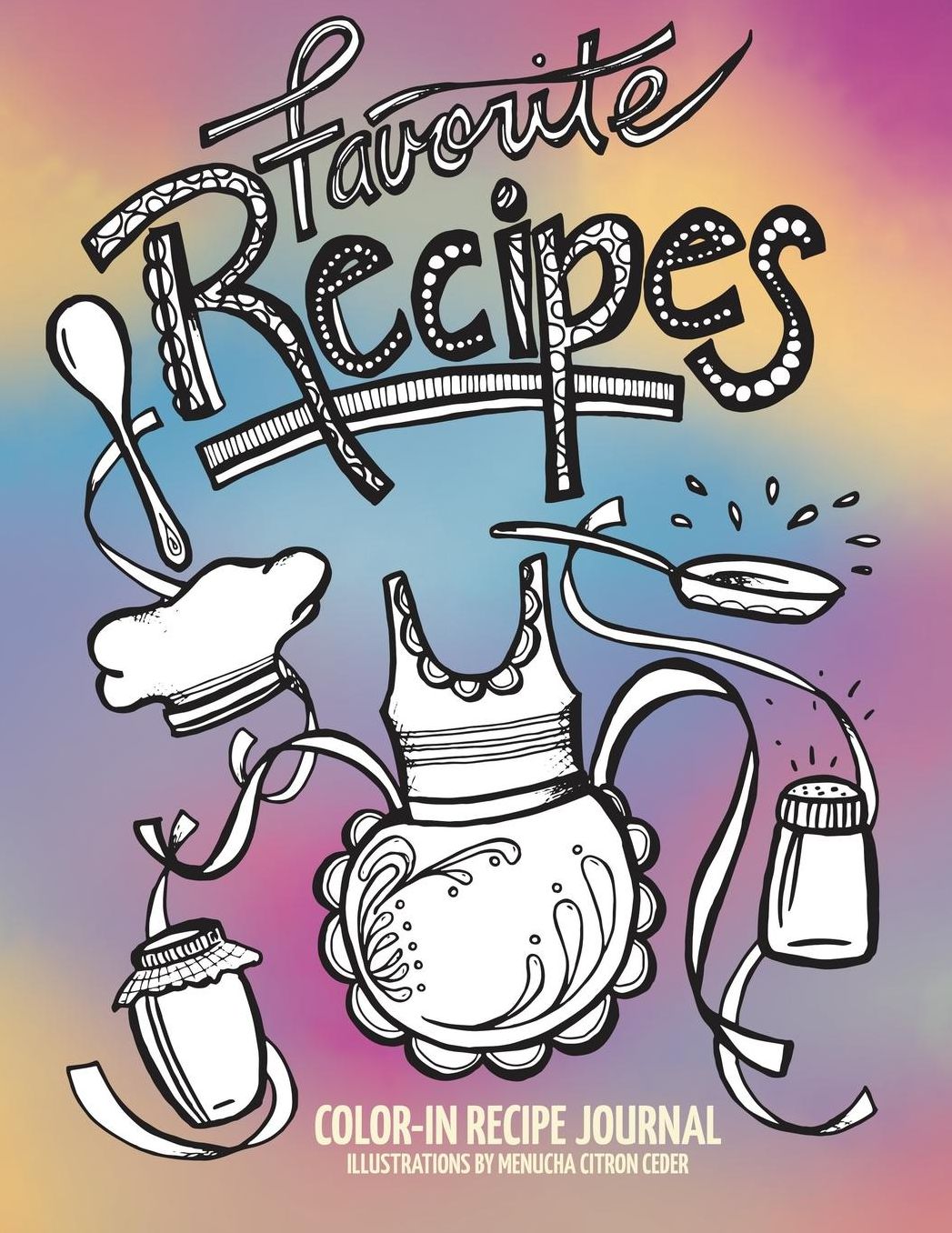 Color-in Recipe Journal: Color in and create a beautiful keepsake journal with your favorite recipes