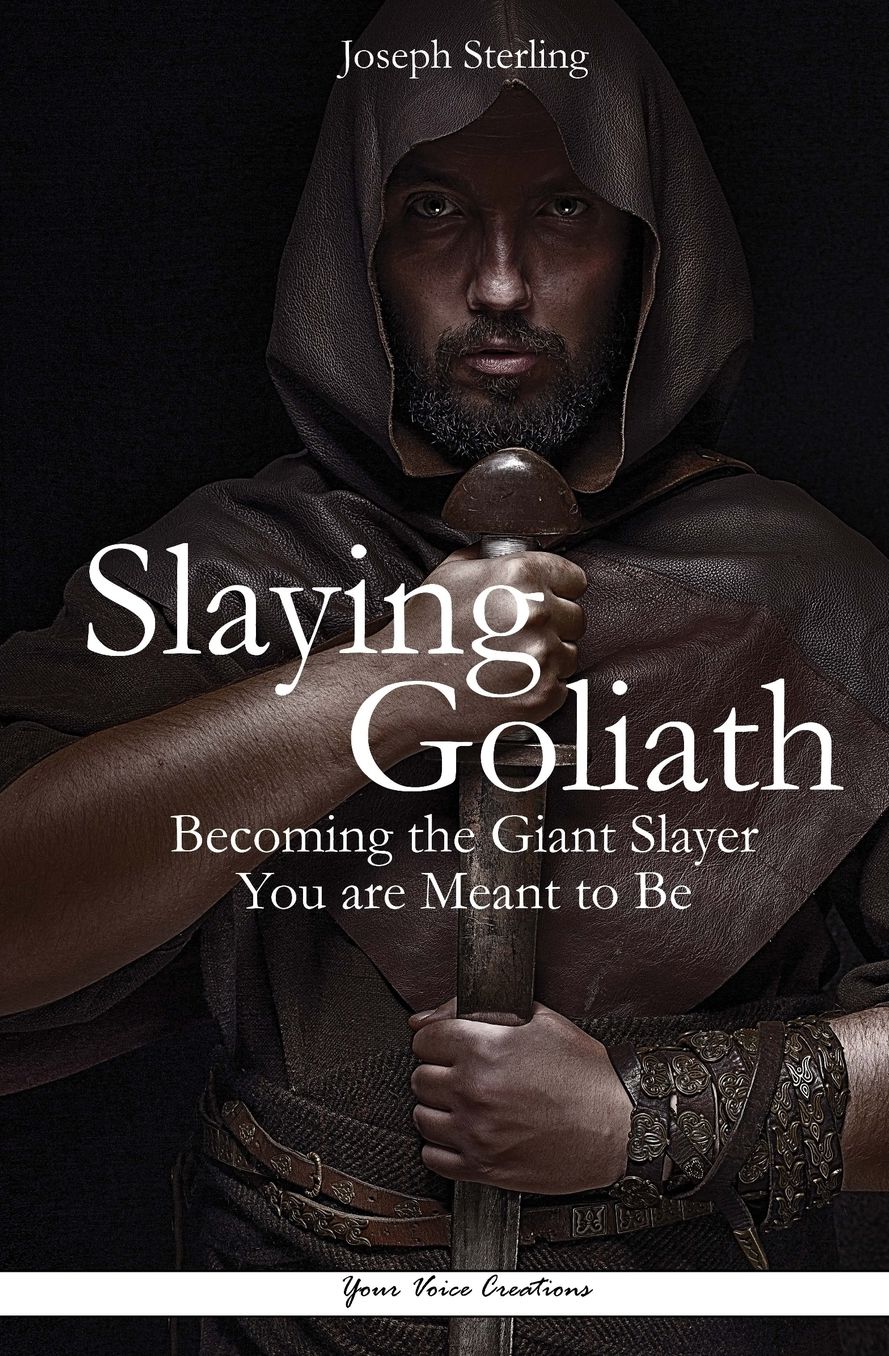 Slaying Goliath: Becoming the Giant Slayer You are Meant to Be