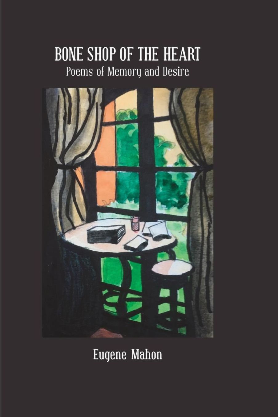 Bone Shop of the Heart: Poems of Memory and Desire