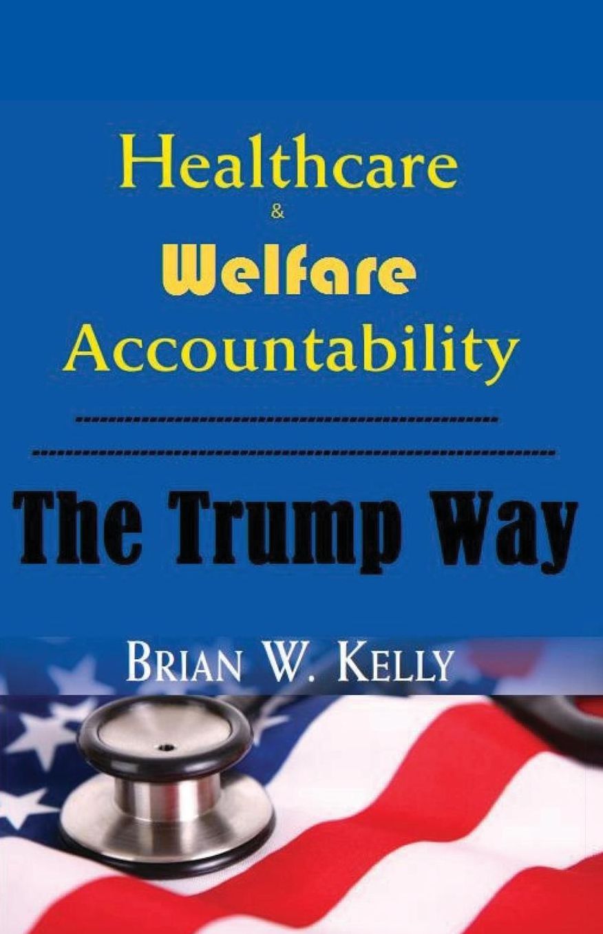 Healthcare & Welfare Accountability The Trump Way: Health Information Technology (HIT) and Electronic Accountability Records (EAR) Can Make It Happen!