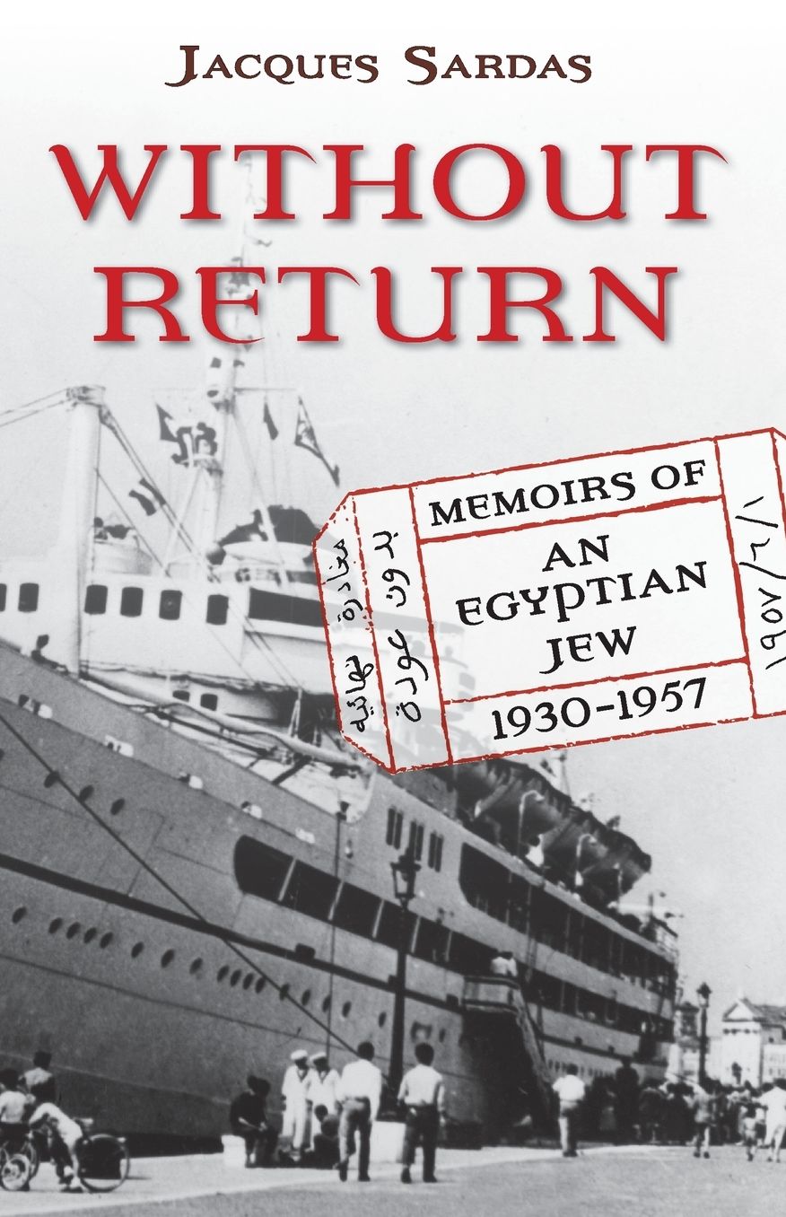 Without Return: Memoirs of an Egyptian Jew 1930-1957