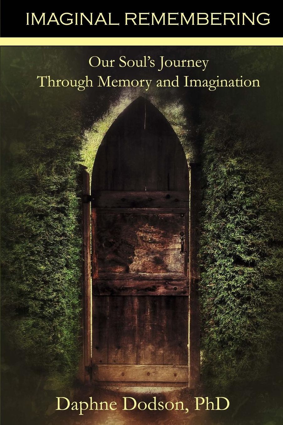 Imaginal Remembering: Our Soul's Journey Through Memory and Imagination