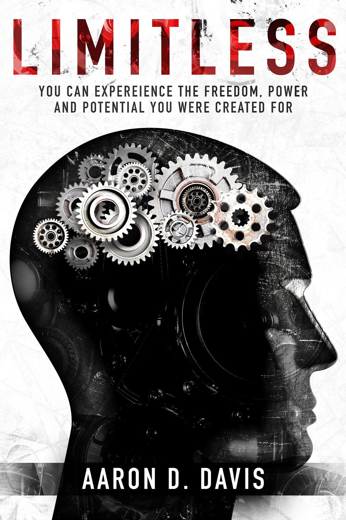 Limitless: You Can Experience the Freedom, Power and Potential You Were Created For