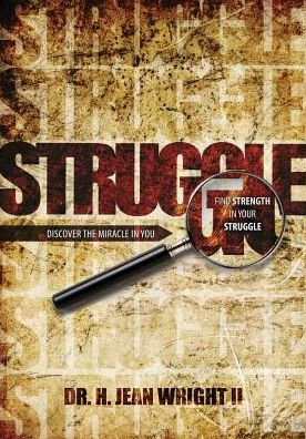 Find Strength in Your Struggle: Discover The Miracle in You