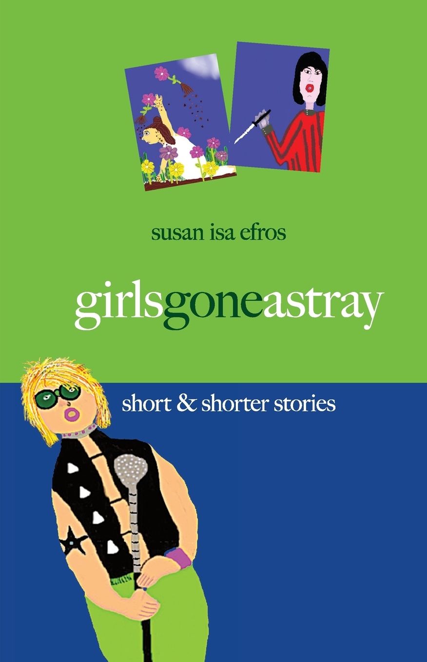 Girls Gone Astray: Short & Shorter Stories