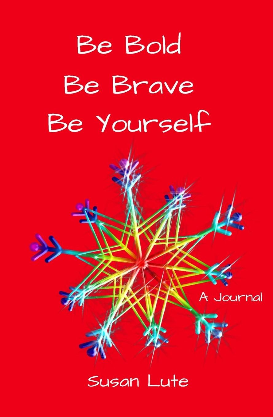 Be Bold, Be Brave, Be Yourself: (A Winter Journal)