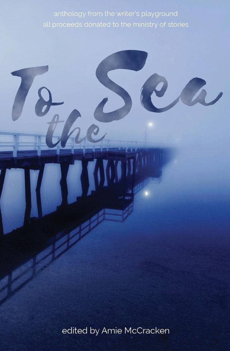 To the Sea: Anthology from The Writer's Playground