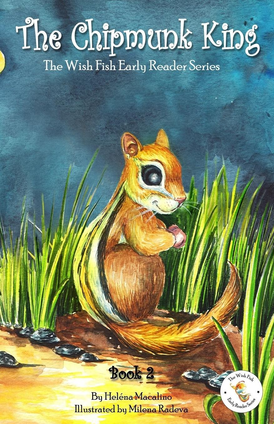 The Chipmunk King: The Wish Fish Early Reader Series