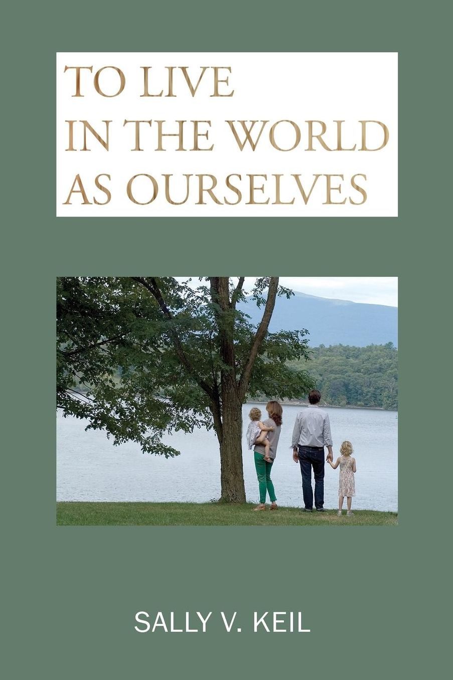 To Live In The World As Ourselves: Self-Discovery and Better Relationships Through Jung's Typology