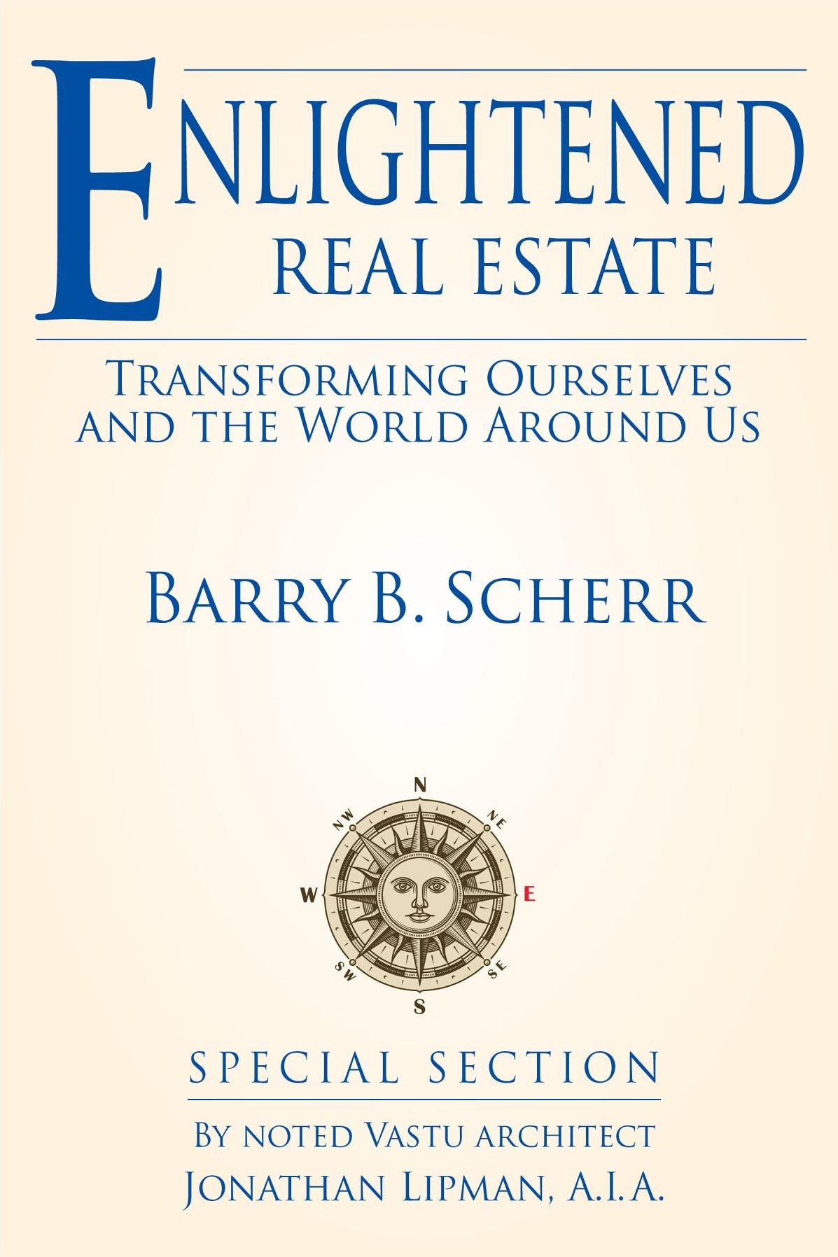 Enlightened Real Estate: Transforming Ourselves and The World Around Us