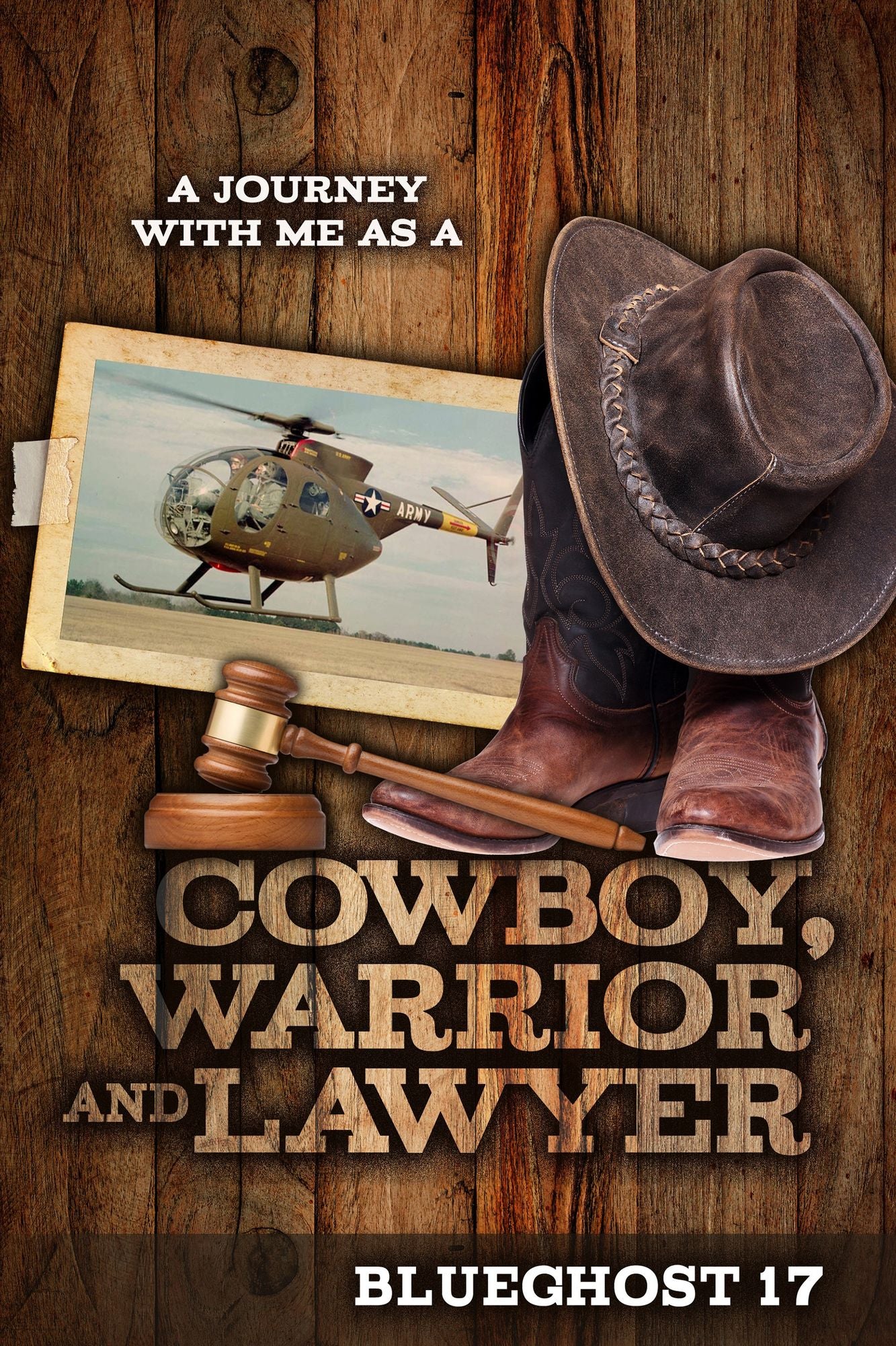 A Journey With Me as a Cowboy, Warrior and Lawyer