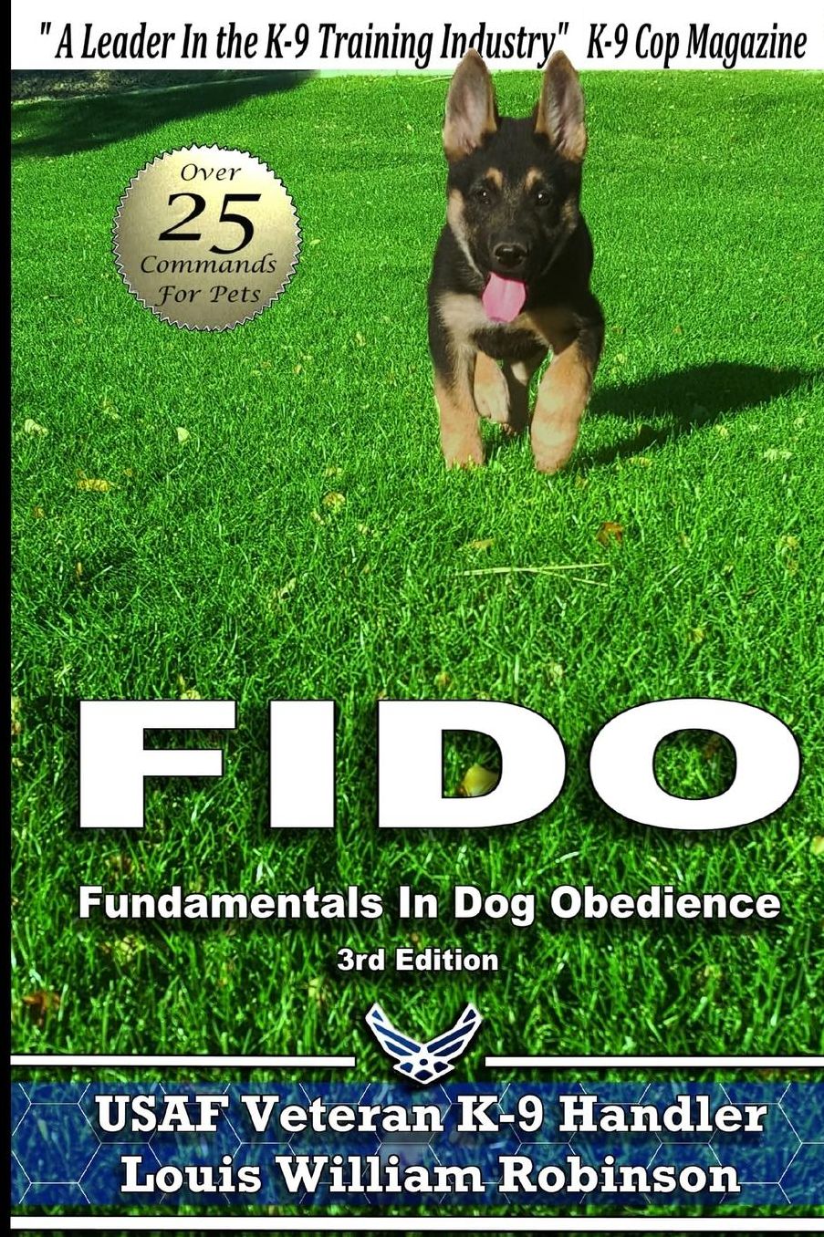 FIDO Fundamentals In Dog Obedience: USAF K-9 Handler Training Guide for Pet dogs