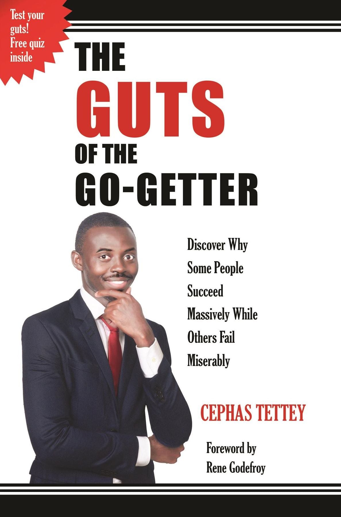 THE GUTS OF THE GO-GETTER: Discover Why Some People Succeed Massively While Others Fail Miserably