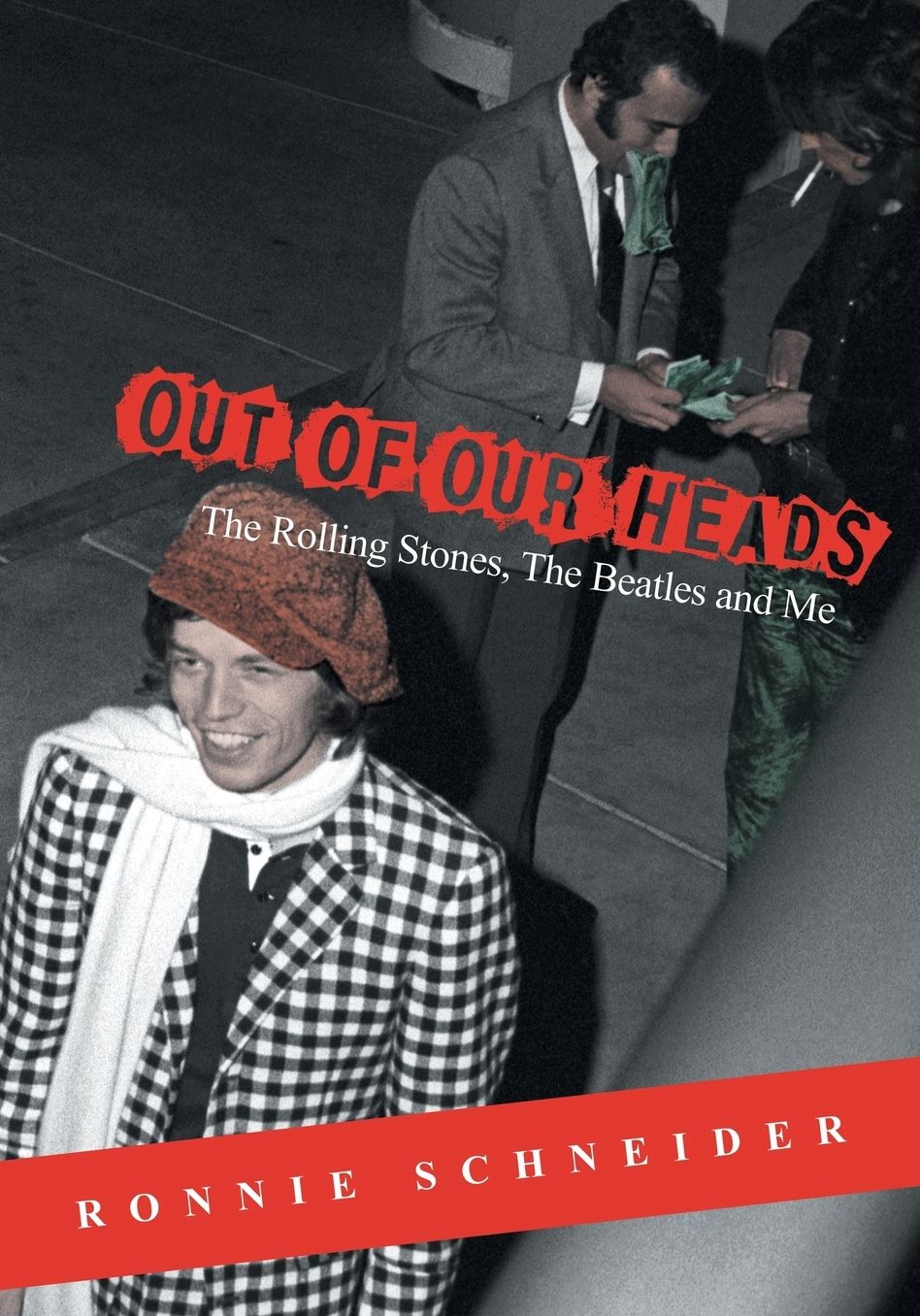 Out of Our Heads: The Rolling Stones, The Beatles and Me
