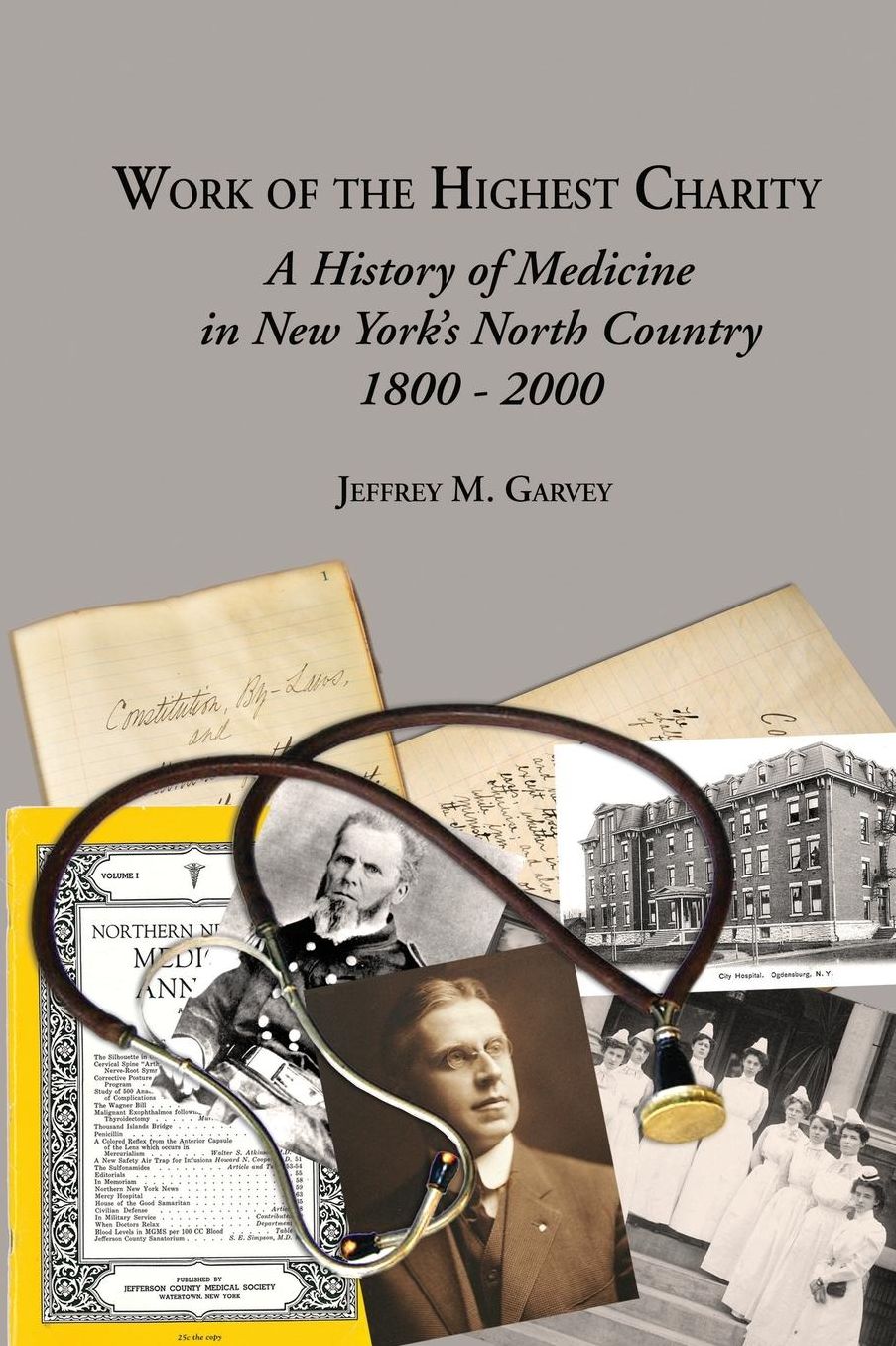 Work of the Highest Charity: A History of Medicine in New York's North Country 1800-2000
