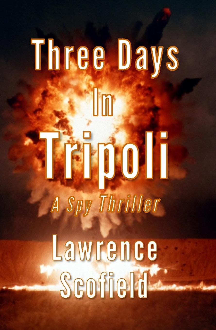 Three Days in Tripoli: A Spy Thriller