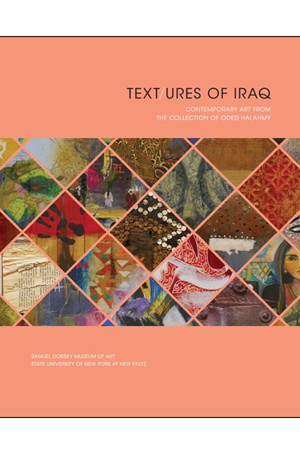 Text/ures of Iraq: Contemporary Art from the Collection of Oded Halahmy