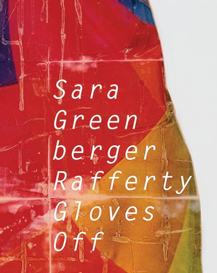 Sara Greenberger Rafferty: Gloves Off