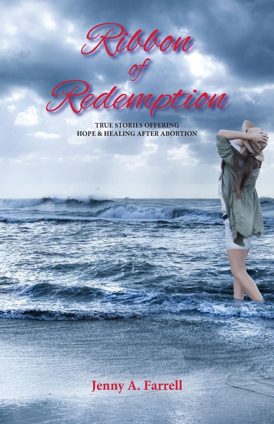 Ribbon of Redemption: True Stories Offering Hope And Healing After Abortion