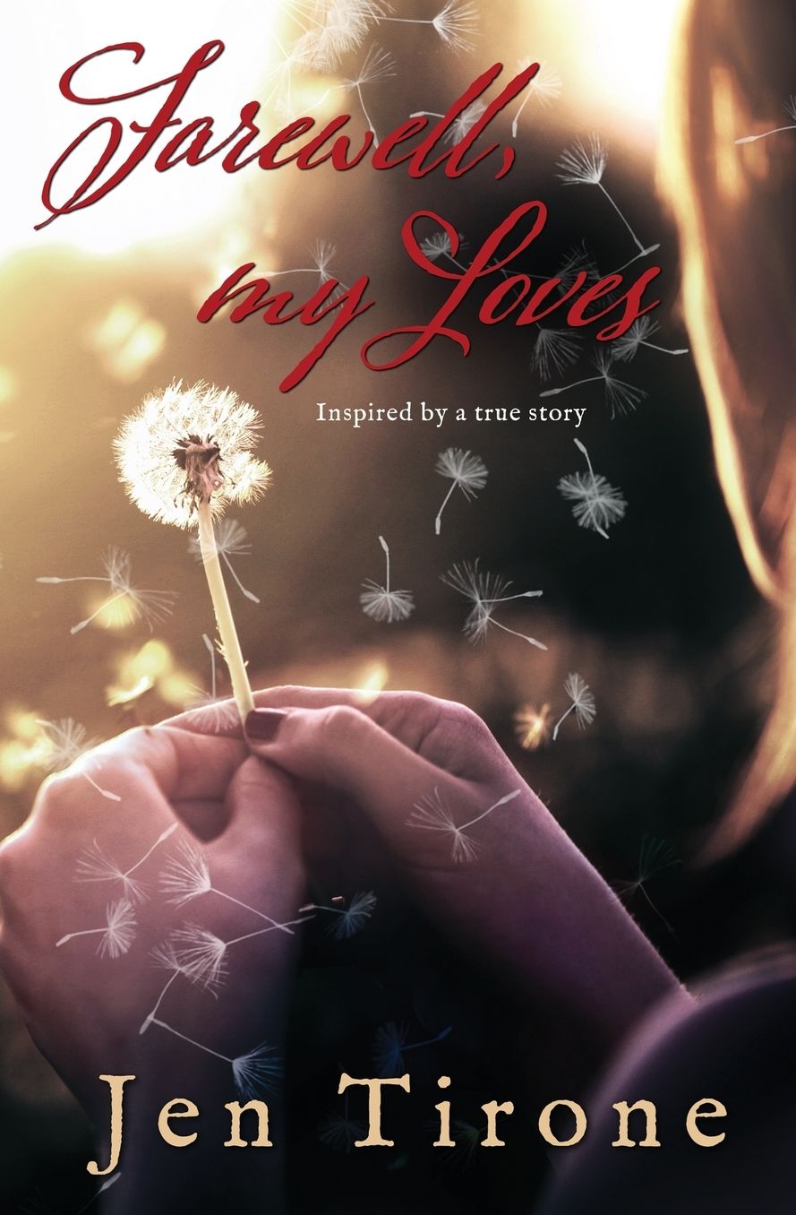 Farewell, My Loves: Inspired by a True Story