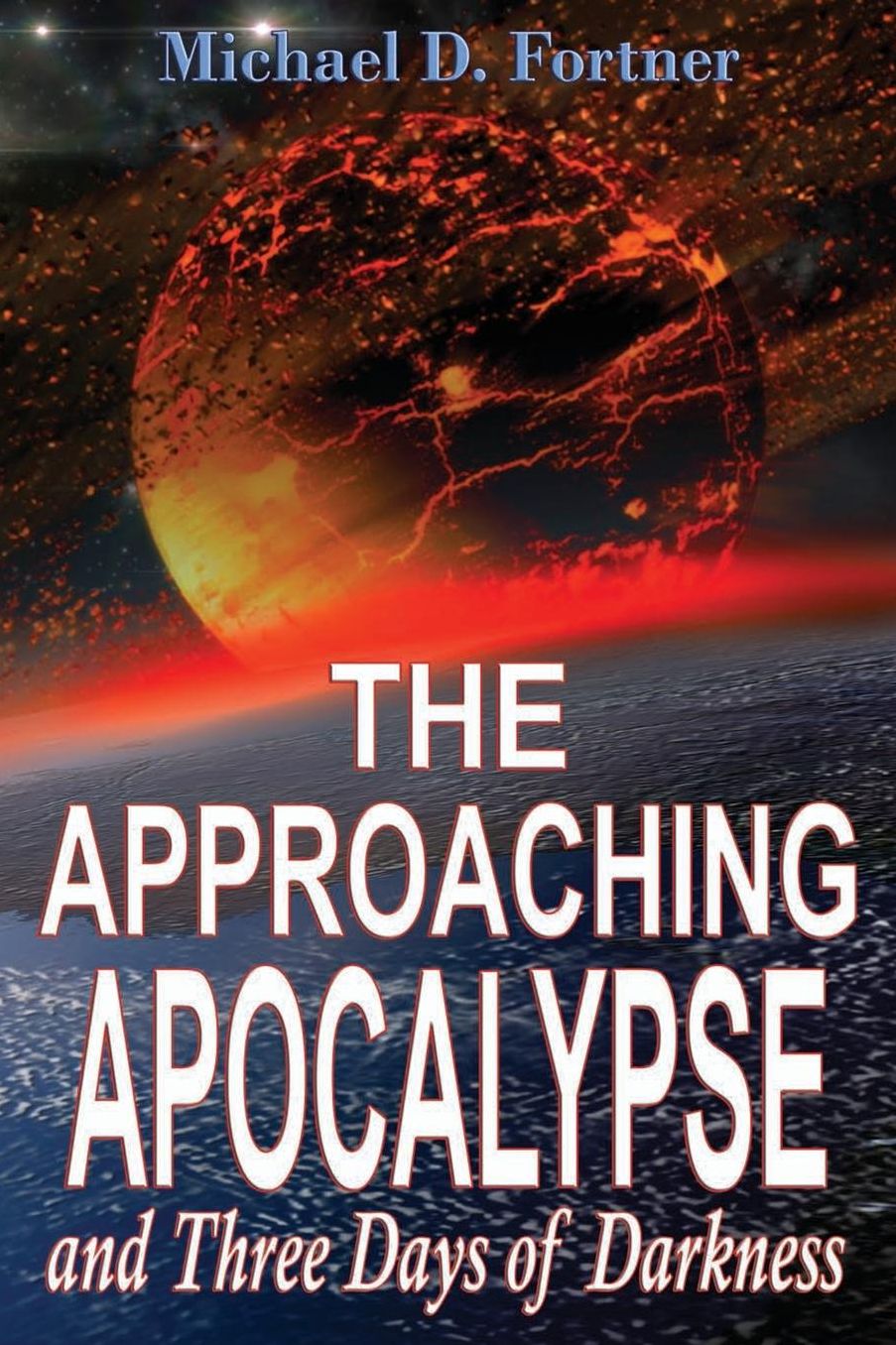 The Approaching Apocalypse and Three Days of Darkness: Revised