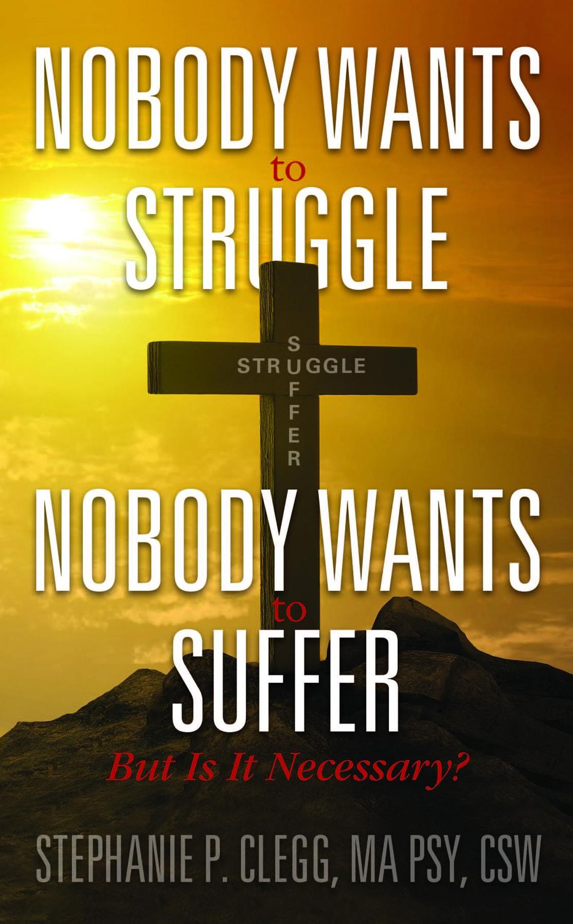Nobody Wants to Struggle, Nobody Wants to Suffer: But Is It Necessary?