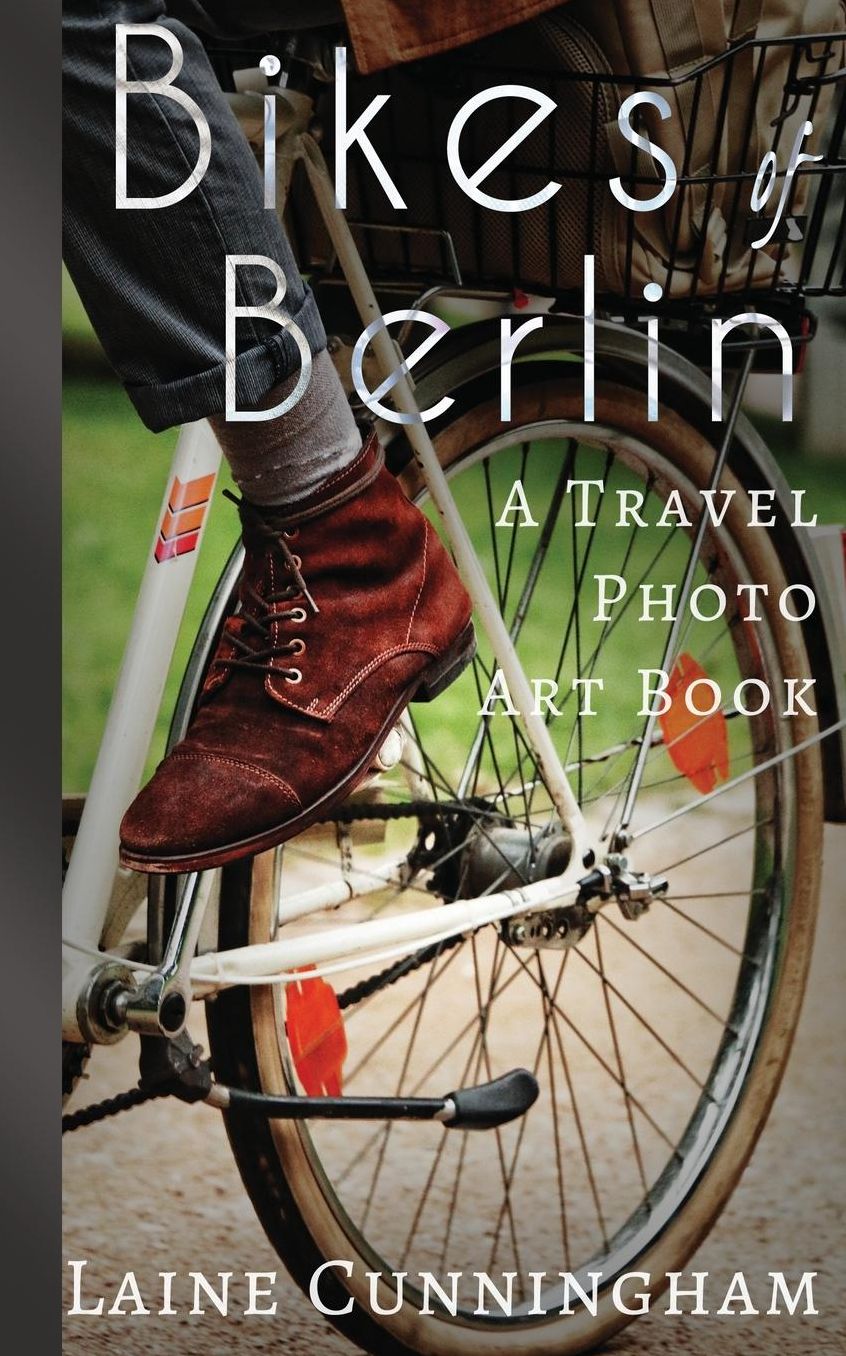 Bikes of Berlin: A Travel Photo Art Book