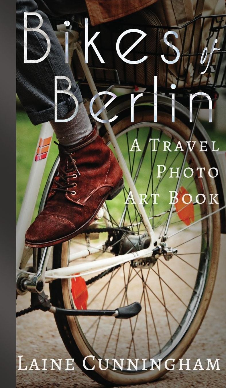 Bikes of Berlin: A Travel Photo Art Book