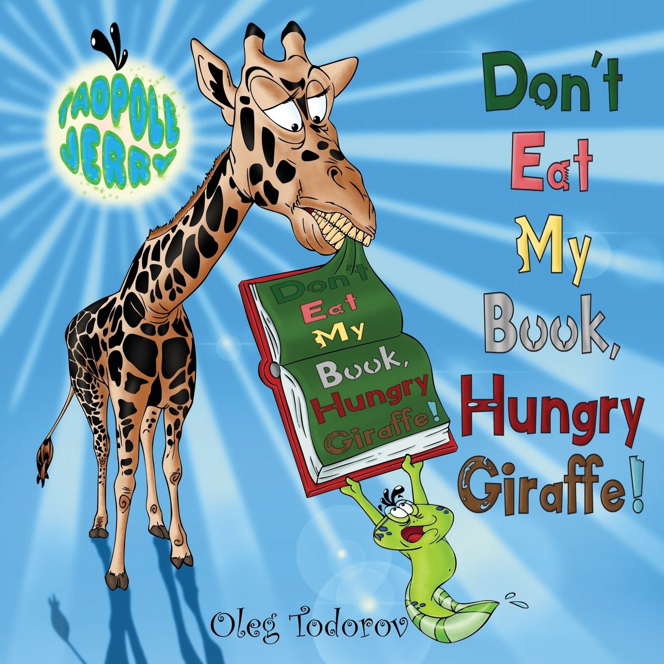 Tadpole Jerry "Don't Eat My Book, Hungry Giraffe!": Children's Book about African Animals Eating a Book, Picture Books, Bedtime Story, Beginner Reader, Early Learning Reader, Ages 3-7