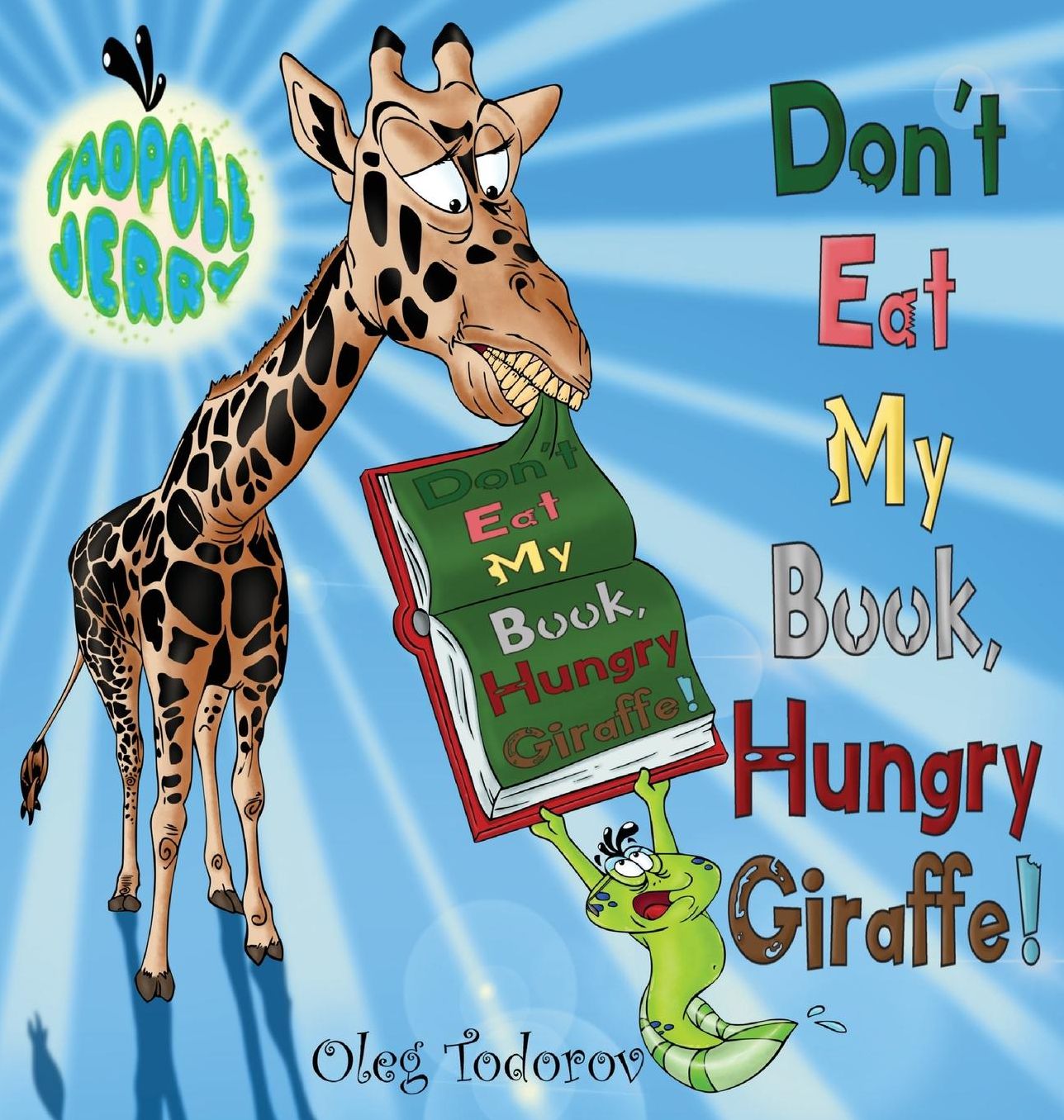 Tadpole Jerry "Don't Eat My Book, Hungry Giraffe!": (Children's Book about African Animals Eating a Book, Picture Books, Bedtime Story, Beginner Reader, Early Learning Reader, Ages 3-7)