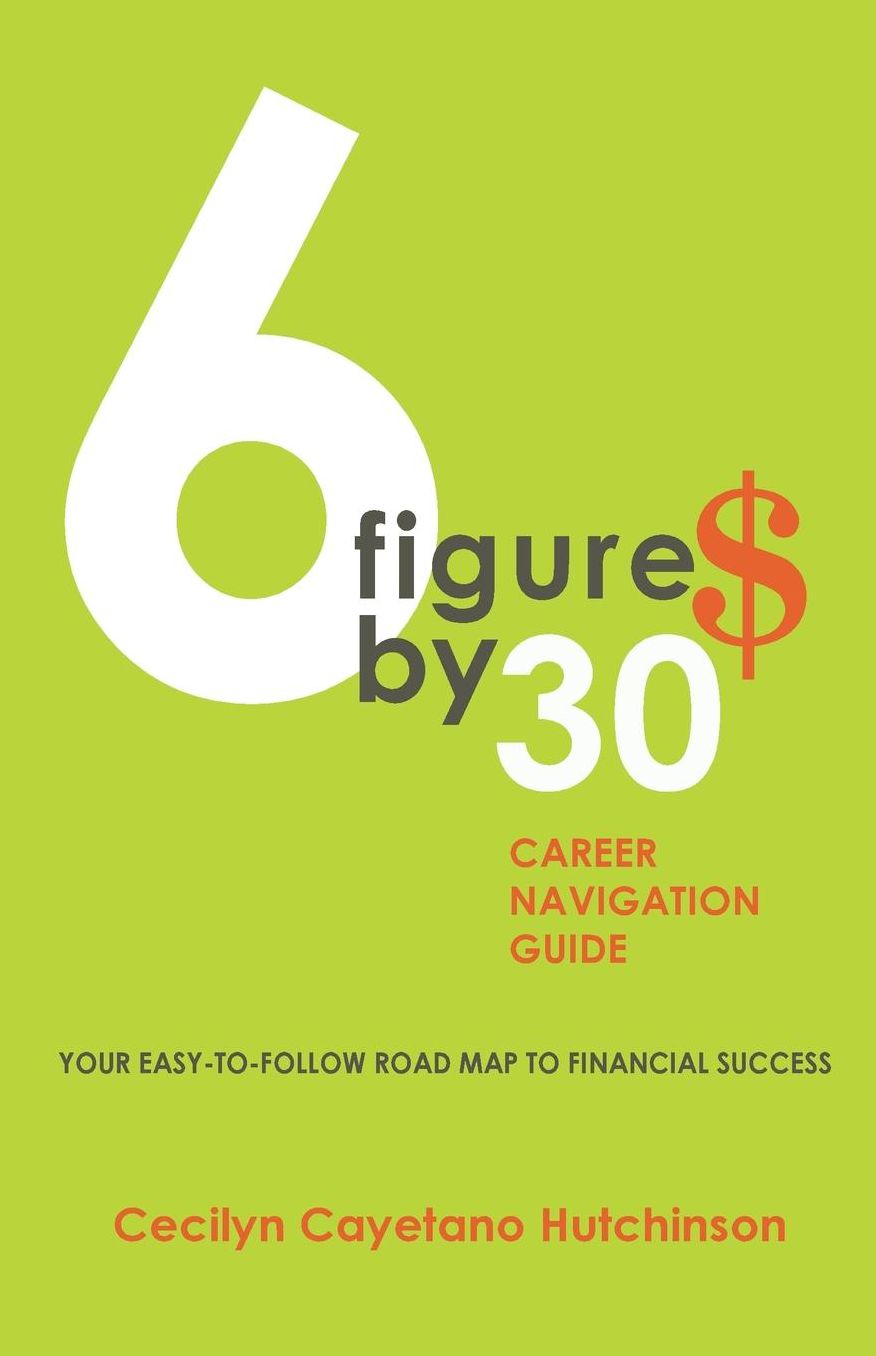 6 Figures By 30: Career Navigation Guide