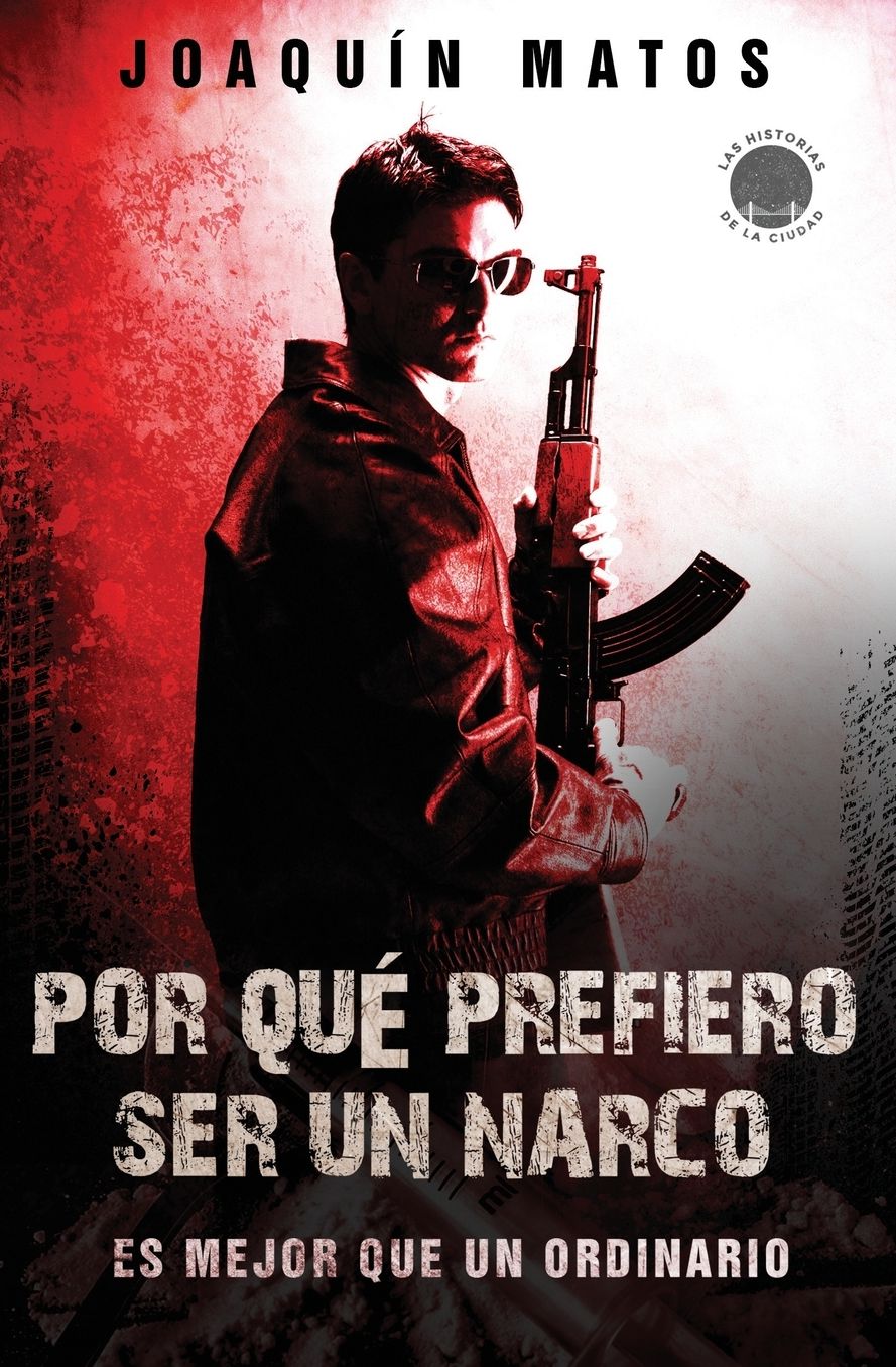 Por que prefiero ser un narco: Es mejor que un ordinario