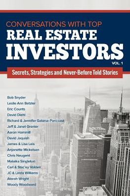 Conversations with Top Real Estate Investors vol 1