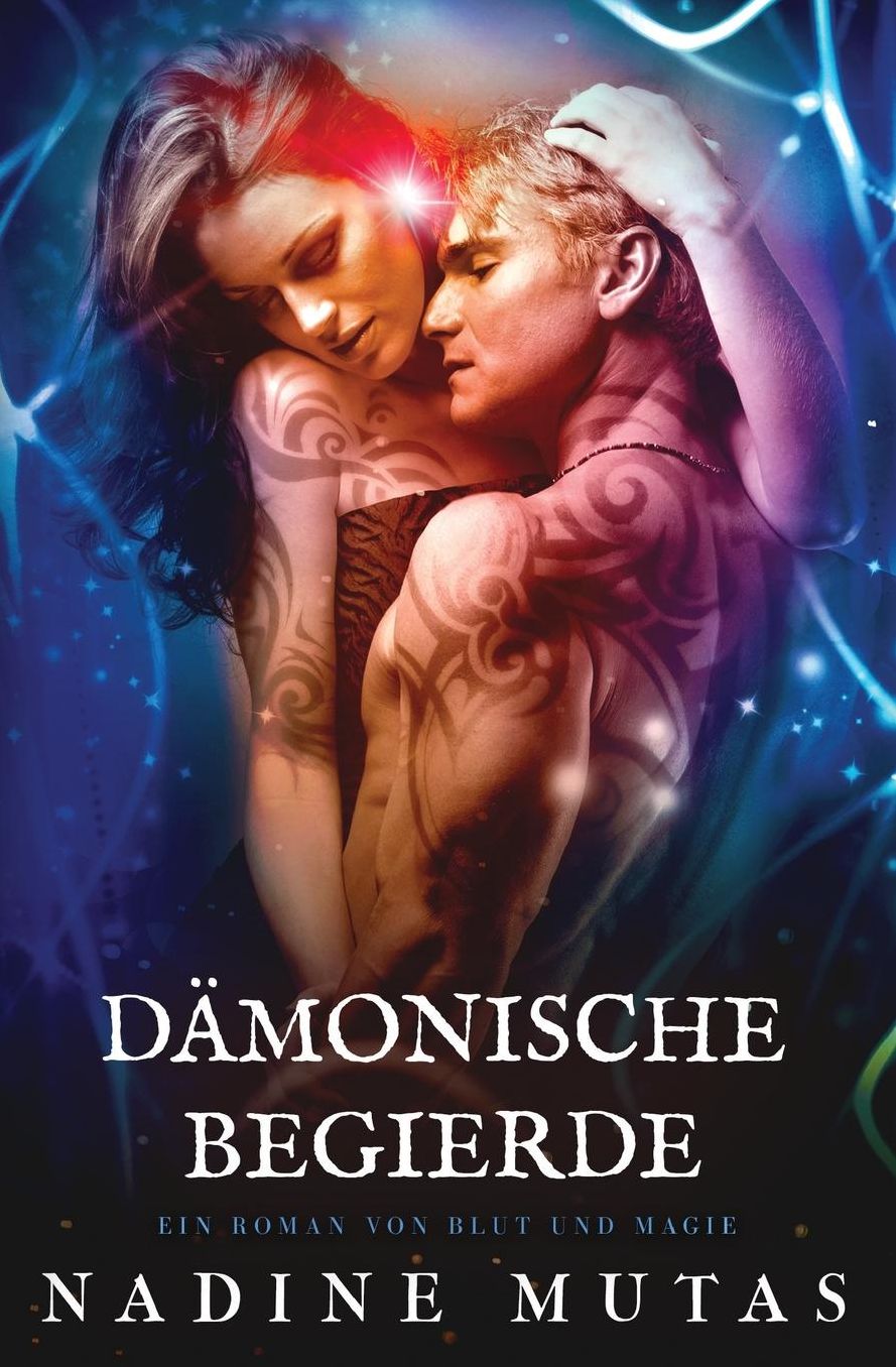 Dämonische Begierde: Ein Roman von Blut und Magie
